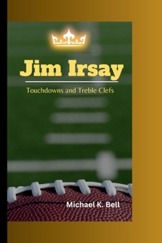 Paperback Jim Irsay: Touchdowns and Treble Clefs Book