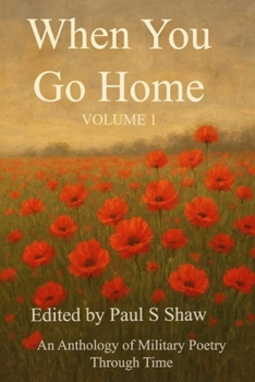 When You Go Home: An Anthology of Military Poetry Through Time