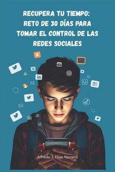 Paperback Recupera tu tiempo: reto de 30 días para tomar el control de las redes sociales [Spanish] Book