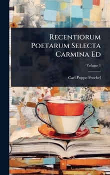 Hardcover Recentiorum Poetarum Selecta Carmina Ed [Latin] Book