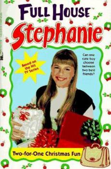 Two-For-One Christmas Fun (Full House Stephanie, #13) - Book #13 of the Full House: Stephanie