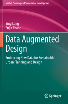 Paperback Data Augmented Design: Embracing New Data for Sustainable Urban Planning and Design Book