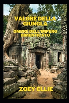 Paperback Valore Della Giungla: Ombre Dell'impero Dimenticato [Italian] Book