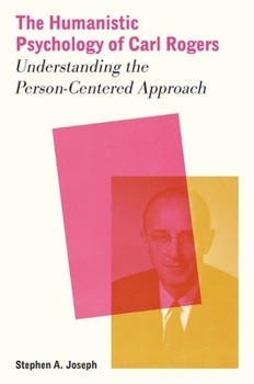Paperback Humanistic Psychology of Carl Rogers: Understanding the Person-Centered Approach Book