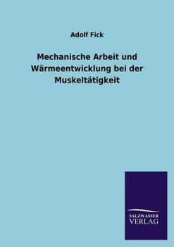 Paperback Mechanische Arbeit und Wärmeentwicklung bei der Muskeltätigkeit [German] Book