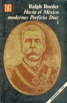 Paperback Hacia El M'Xico Moderno: Porfirio D-AZ, I [Spanish] Book