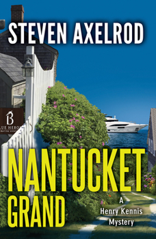 Nantucket Grand - Book #3 of the Henry Kennis Mystery