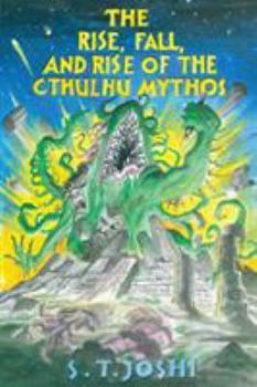 Paperback The Rise, Fall, and Rise of the Cthulhu Mythos Book