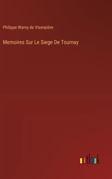 Hardcover Memoires Sur Le Siege De Tournay [French] Book