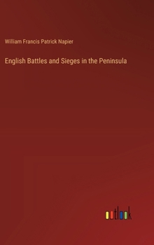 Hardcover English Battles and Sieges in the Peninsula Book