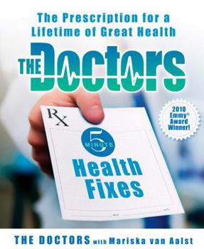 Hardcover The Doctors 5-Minute Health Fixes: The Prescription for a Lifetime of Great Health Book