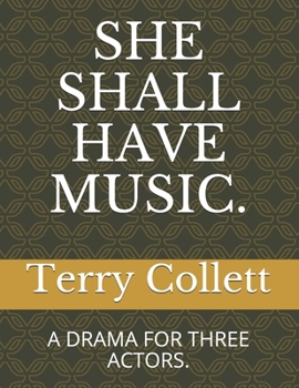 Paperback She Shall Have Music.: A Drama for Three Actors. Book