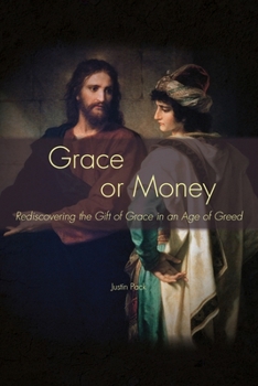 Paperback Grace or Money: Rediscovering the Gift of Grace in an Age of Greed Book