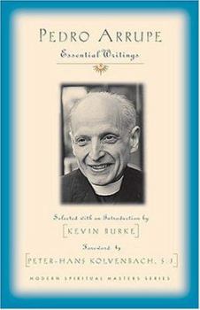 Pedro Arrupe: Essential Writings - Book  of the Modern Spiritual Masters