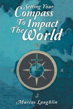 Paperback Setting Your Compass to Impact the World Book