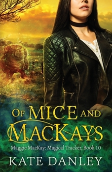 Of Mice and MacKays (Maggie MacKay Magical Tracker)