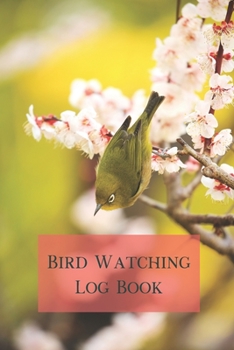 Bird Watching Log Book: Birders Journal with 100 Pages to Record Details