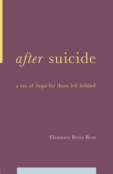 Paperback After Suicide: A Ray of Hope for Those Left Behind Book