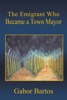 Paperback The Emigrant Who Became a Town Mayor Book