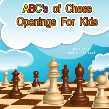 Paperback ABC's Of Chess Openings For Kids: Learn the different types of chess openings Book