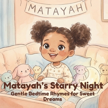 Paperback Matayah’s Starry Night: Gentle Bedtime Rhymes for Sweet Dreams Book