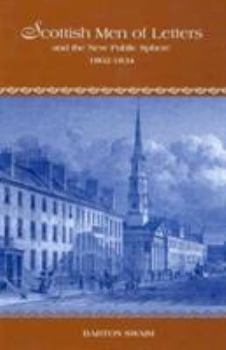 Hardcover Scottish Men of Letters and the New Public Sphere, 1802-1834 Book