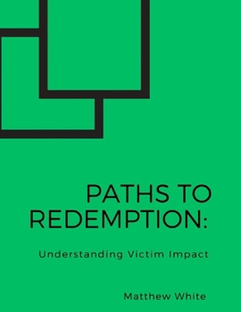 Paths to Redemption: Understanding Victim Impact