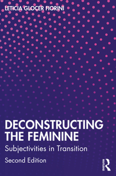 Paperback Deconstructing the Feminine: Subjectivities in Transition Book