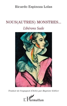Paperback Nous(Autres) monstres...: Libérons Sade [French] Book