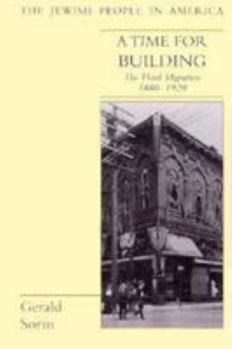 Hardcover A Time for Building: The Third Migration, 1880-1920 Book