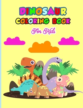 Paperback Dinosaur Coloring Book For Kids: Great Gift For Boys & Girls Book