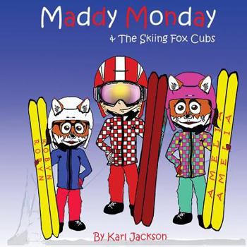 Paperback Maddy Monday & The Skiing Fox Cubs Book