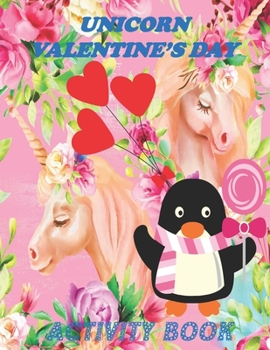 Paperback Unicorn Valentine's Day Activity Book: Would You Rather for Kids - Valentine's Day Edition, Hangman, Color Then Cut and Send a Friend, Tic-Tac-Toe, Ha Book