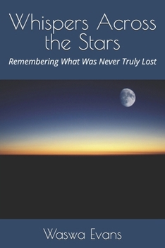 Paperback Whispers Across the Stars: Remembering What Was Never Truly Lost Book