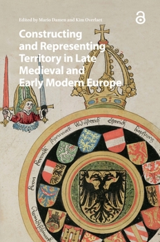 Hardcover Constructing and Representing Territory in Late Medieval and Early Modern Europe Book