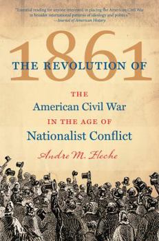 Paperback The Revolution of 1861: The American Civil War in the Age of Nationalist Conflict Book