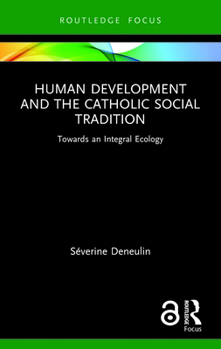 Paperback Human Development and the Catholic Social Tradition: Towards an Integral Ecology Book