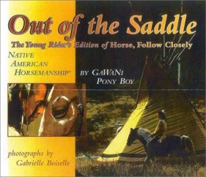 Paperback Out of the Saddle: The Young Rider's Edition of Horse, Follow Closely Book