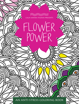 Flower Power: An Anti-Stress Coloring Book