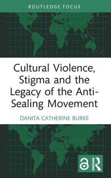 Paperback Cultural Violence, Stigma and the Legacy of the Anti-Sealing Movement Book