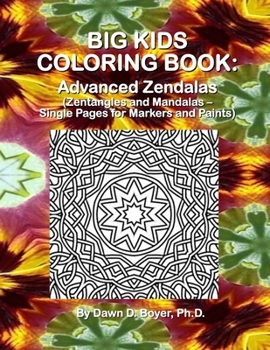 Paperback Big Kids Coloring Book: Advanced Zendalas (Zentangled Mandalas - for markers and paints) Book