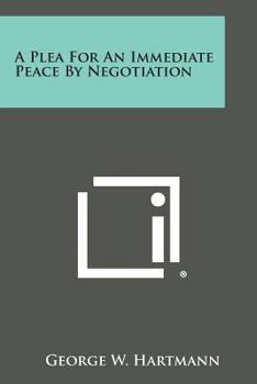 Paperback A Plea for an Immediate Peace by Negotiation Book