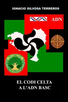 EL CODI CELTA A L'ADN BASC (Catalan Edition)