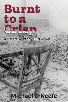 Paperback Burnt to a Crisp-a Detective Paddy Durr novel, Book 3 Book