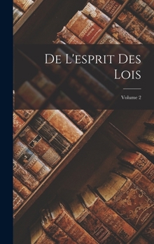 Hardcover De L'esprit Des Lois; Volume 2 [French] Book