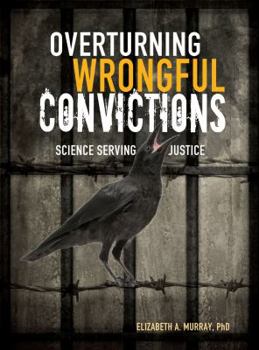 Library Binding Overturning Wrongful Convictions: Science Serving Justice Book