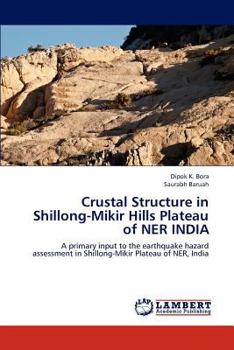 Paperback Crustal Structure in Shillong-Mikir Hills Plateau of NER INDIA Book