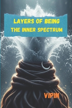 LAYERS OF BEING: THE INNER SPECTRUM