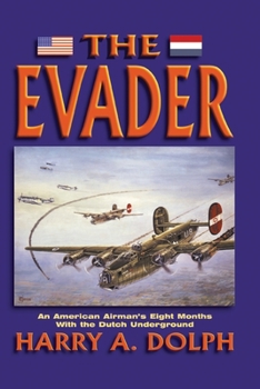 Paperback The Evader: An American Airman's Eight Months With the Dutch Underground Book