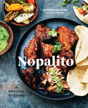 Hardcover Nopalito: A Mexican Kitchen [A Cookbook] Book